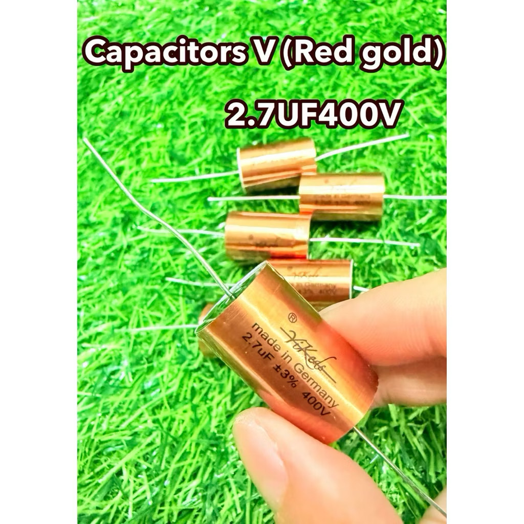 Capacitors V (Red gold)2.7UF400V(สั่ง6แถม2) C คุณภาพสูงจากเยอรมัน(ราคาต่อชิ้น)